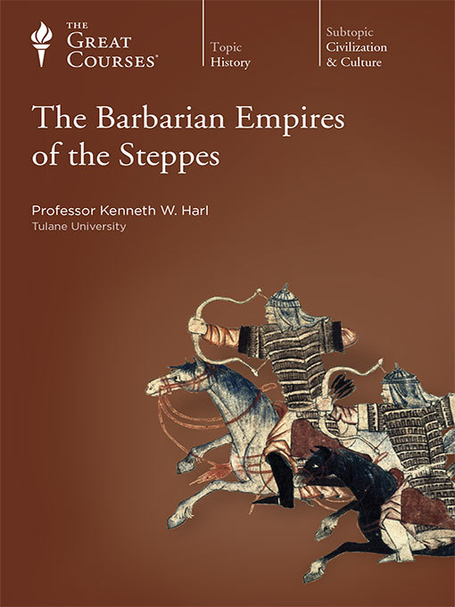 Title details for The Barbarian Empires of the Steppes by Kenneth W. Harl - Wait list